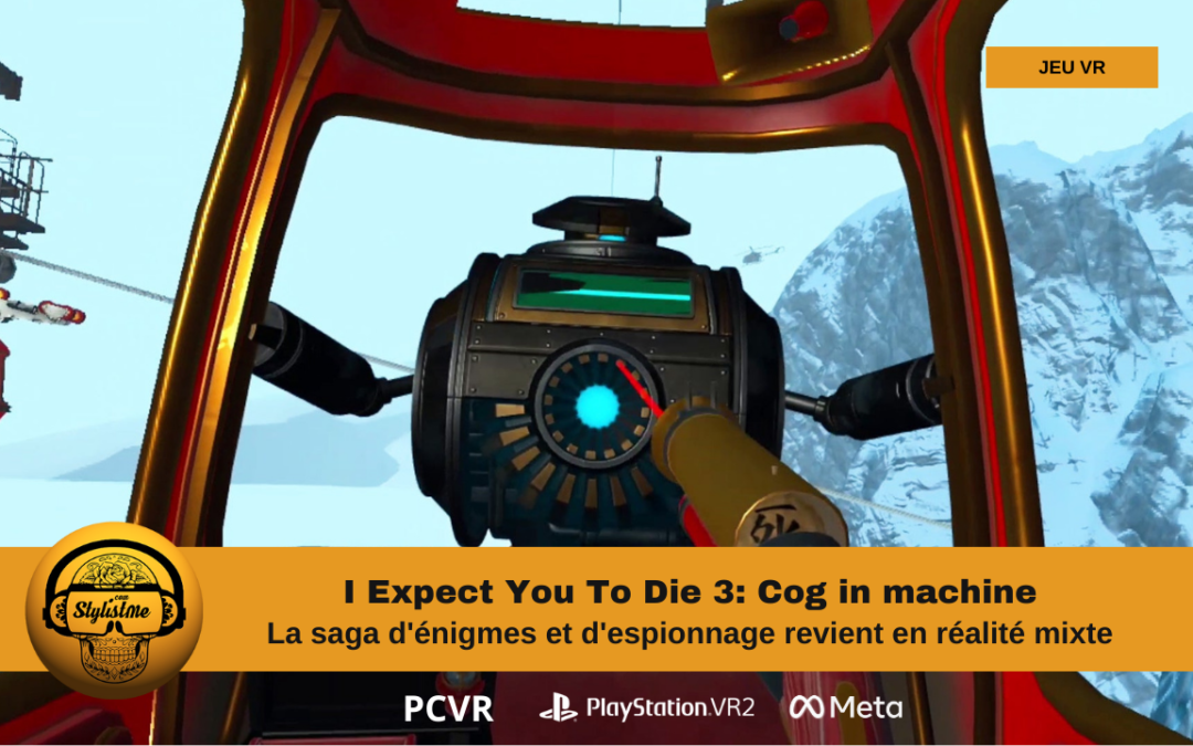 I Expect You To Die 3 : affrontez le Mal et résolvez des énigmes e