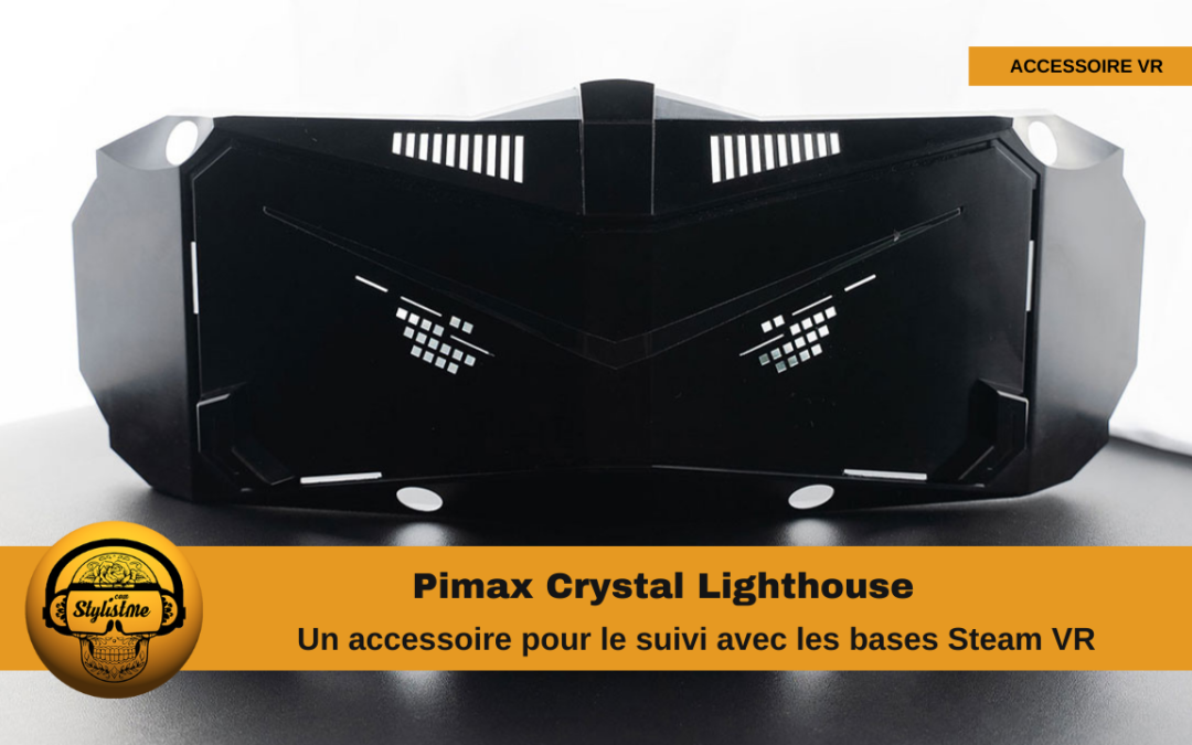 Pimax Crystal Lighthouse la façade pour Steam VR