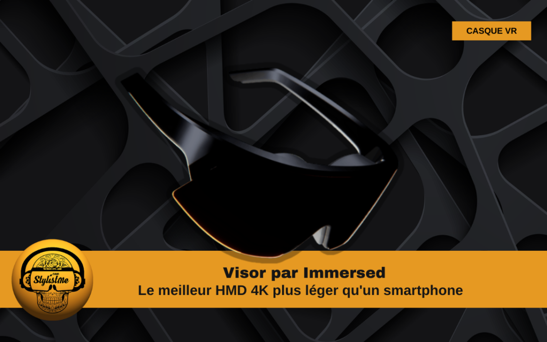 Visor les lunettes connectées AR de chez Immersed retardées