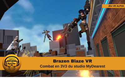 Brazen Blaze le premier jeu VR d’action de MyDearest