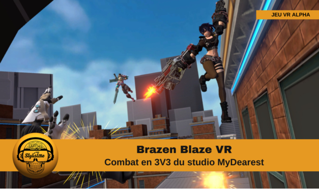 Brazen Blaze le premier jeu VR d’action de MyDearest