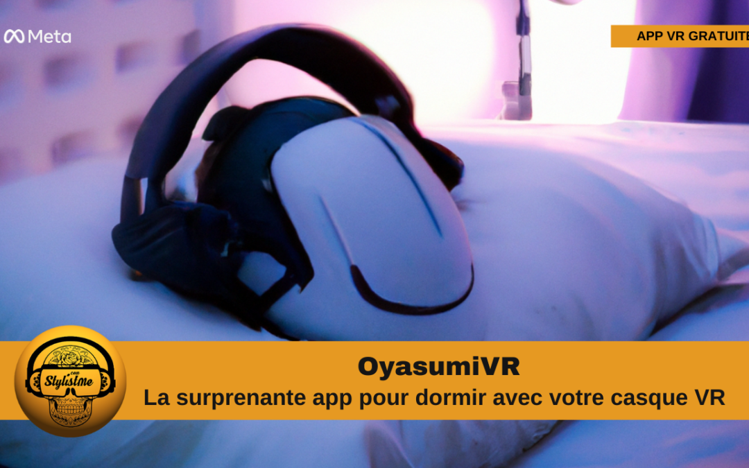 Dormir avec votre casque VR grâce à OyasumiVR