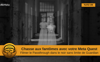 Quest 2 Passthrough sans Guardian dans le noir (tuto)