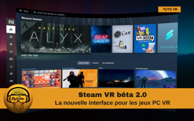 Steam VR bêta 2.0 Valve mise de plus en plus sur la réalité virtuelle