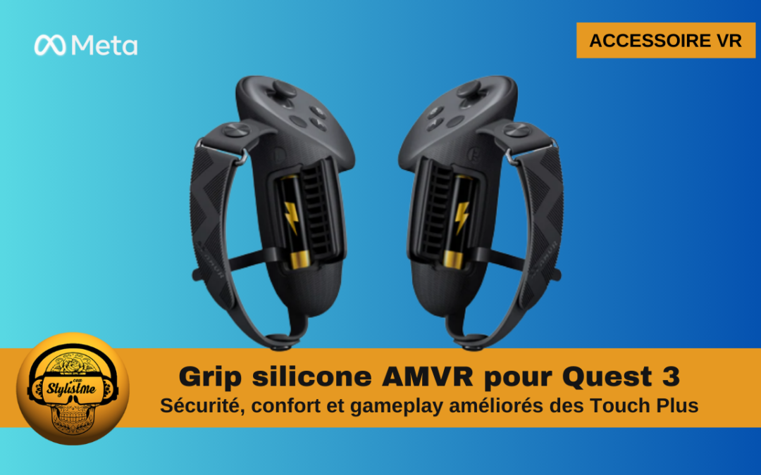 Grip silicone AMVR pour Meta Quest 3 : confort et sécurité