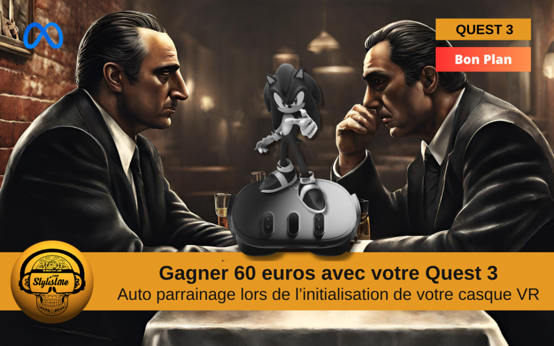 Auto parrainage Meta Quest 3 gagnez 60 € lors de son activation