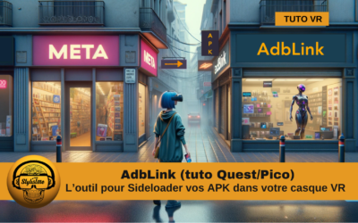 AdbLink LA solution pour installer des APK dans votre Quest 3, 2…