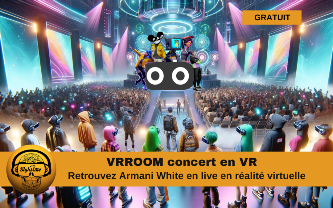 VRROOM concert VR et annonce d&rsquo;une mise à jour majeure