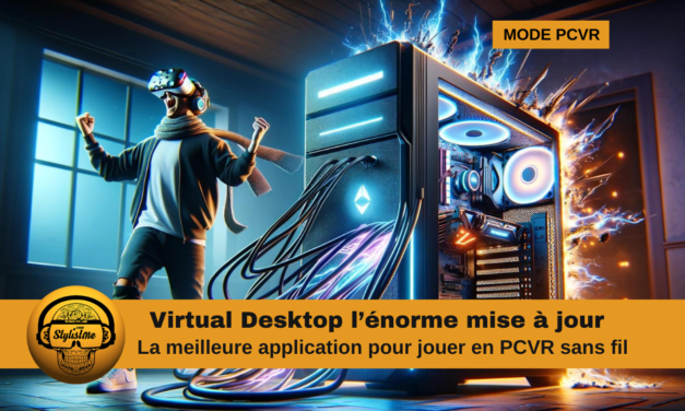 Virtual Desktop 2023 l’énorme mise à jour pour jouer en PCVR sans fil