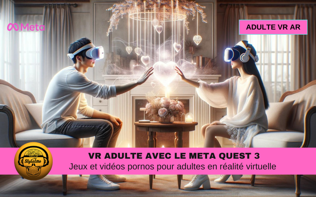 Comment Regarder du Porno en VR avec le Meta Quest 3 (Pro ou 2)