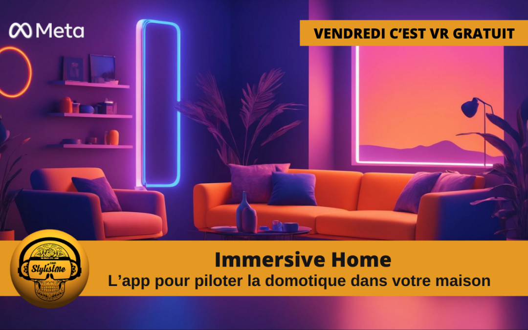 Immersive Home Pilotez vos objets connectés avec votre Meta Quest
