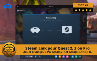 Steam Link Quest jouer gratuitement sans fil à vos jeux PCVR sur Steam VR
