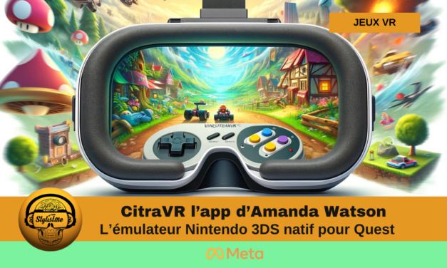 CitraVR test et tuto de l’émulateur 3DS pour Meta Quest