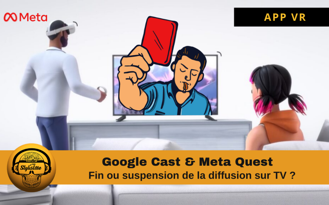 Google Cast pour Meta Quest : fini la diffusion sur TV ou PC ?