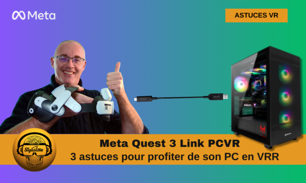 Quest 3 Link PCVR 3 astuces pour jouer en filaire sans limite