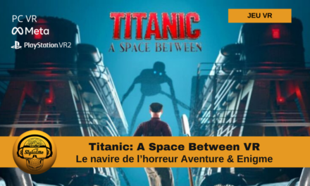 Titanic: A Space Between VR aventure horreur et énigmes