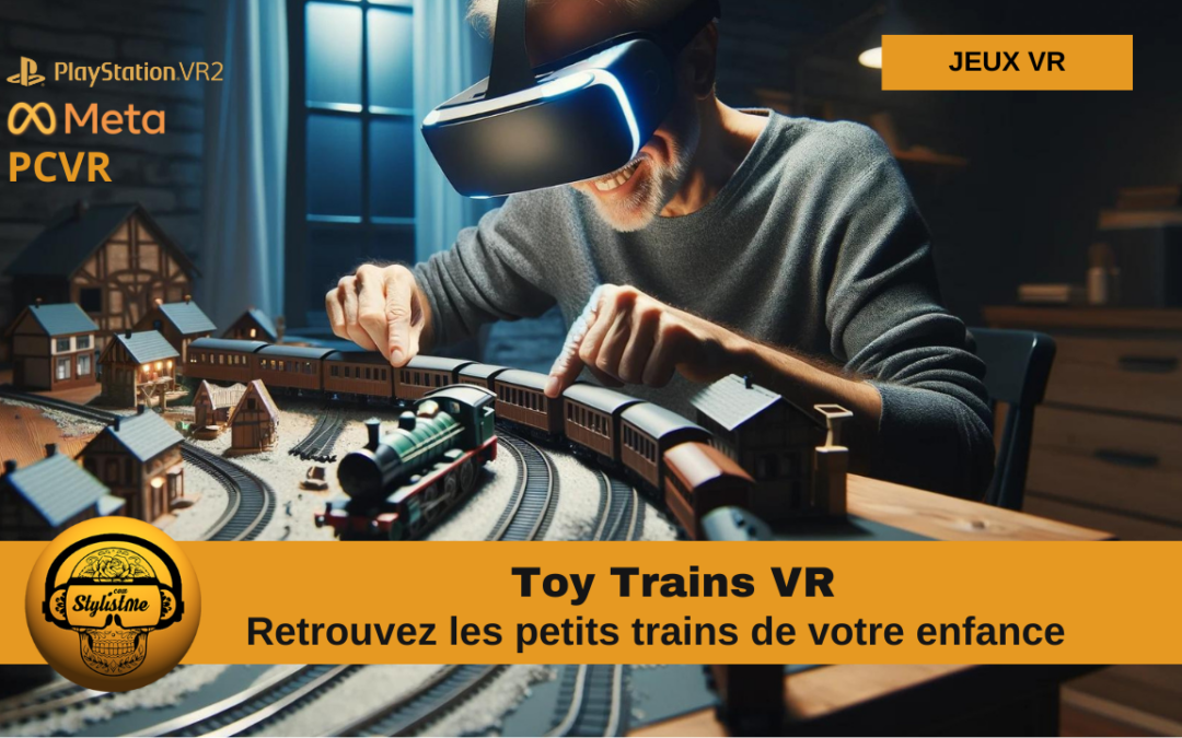Toy Trains VR retour en enfance pour jouer au petit train en VR