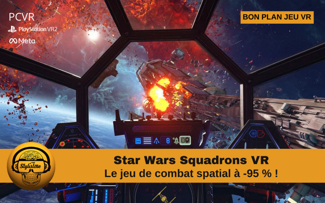 Star Wars Squadrons VR : 95 % de réduction pour quelques jours