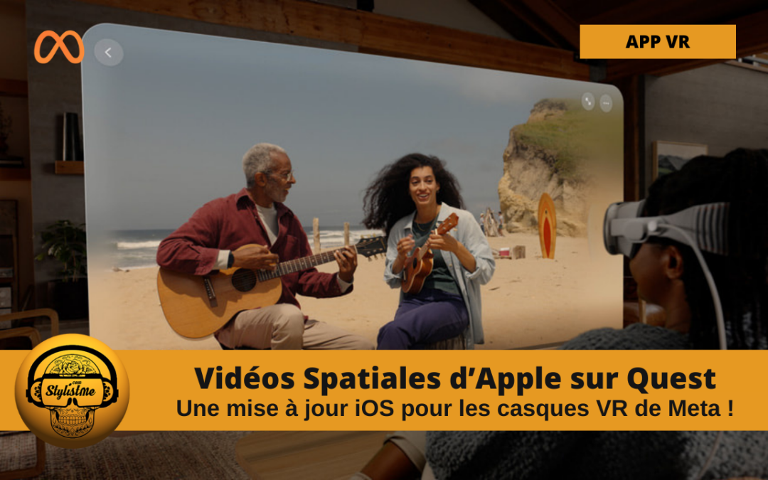 Bientôt les vidéos spatiales d&rsquo;iPhone à regarder avec votre Quest