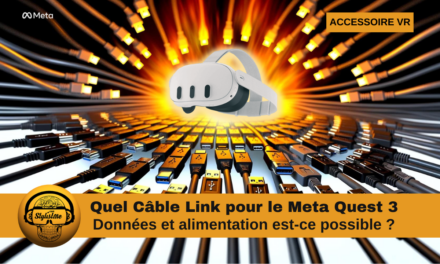 Câble Link Quest 3 lequel choisir pour jouer en PCVR