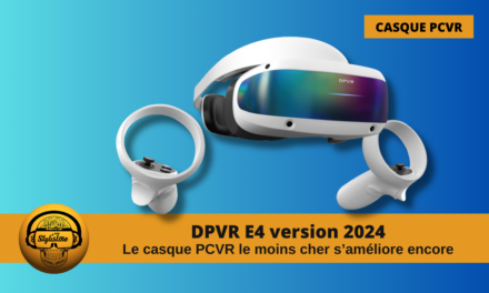 DPVR E4 2024, le caque PCVR le moins cher s’améliore encore