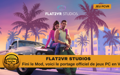 Flat2VR Studios portage des jeux PC écrans Plats à la Réalité Virtuelle 