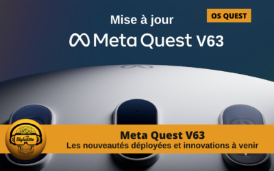 Quest V63 : mise à jour logicielle et innovations à venir