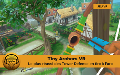 Tiny Archers le plus beau des jeux VR de tir à l’arc