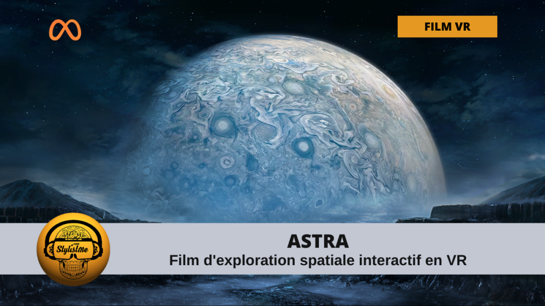 ASTRA VR : Voyage Intergalactique en Réalité Mixte pour Quest