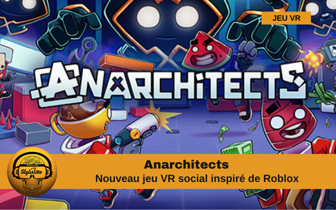 Anarchitects un nouveau jeu VR social inspiré de Roblox