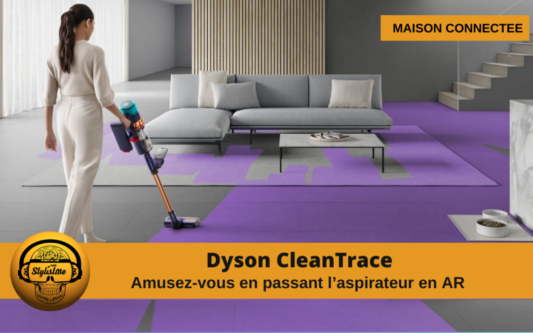 Dyson CleanTrace aspirateur qui passe à la réalité mixte