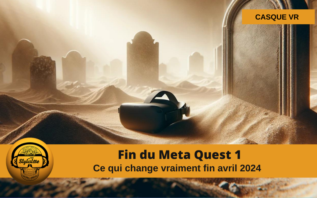 Fin du Meta Quest 1 officialisée : quelles conséquences ?