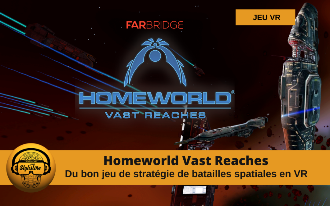 Homeworld Vast Reaches : Stratégie Spatiale en VR par FarBridge