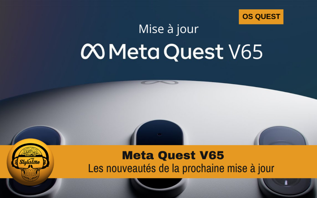 Meta Quest V65 déjà des nouveautés annoncées