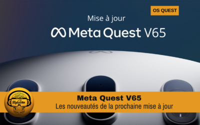 Meta Quest V65 déjà des nouveautés annoncées