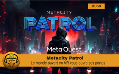 Metacity Patrol aventurez-vous en VR dans cet ville futuriste