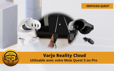 Varjo Reality Cloud utilisable avec votre Meta Quest 3 ou Quest Pro