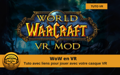 World of Warcraft VR c’est maintenant possible (tuto et liens) !