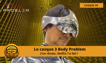 3 body Problem casque XR : Netflix le met en vente !