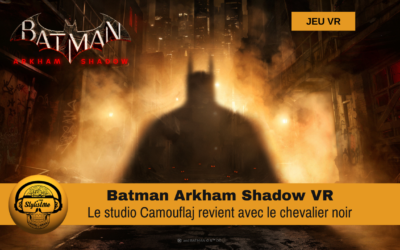 Batman Arkham Shadow VR annoncé par le studio Camouflaj