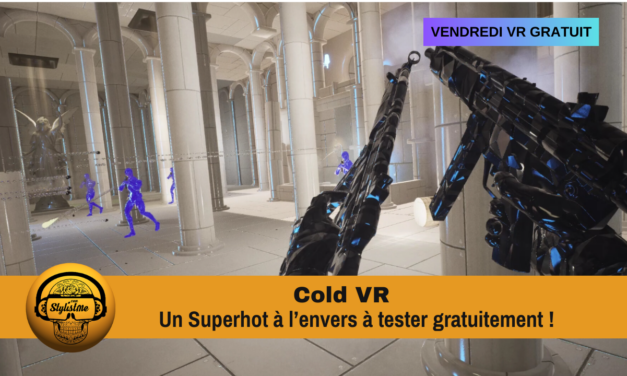 COLD VR : le principe de SUPERHOT, mais à l’envers ?