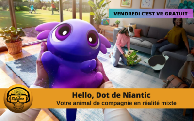 Hello Dot le compagnon virtuel de Niantic en Réalité Mixte
