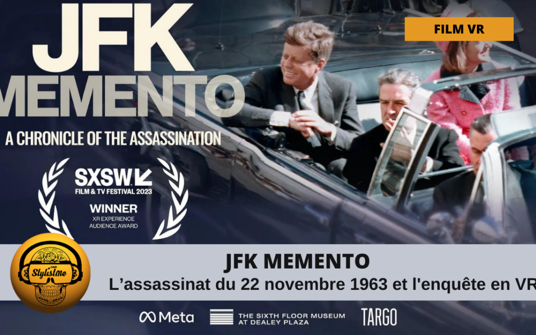 JFK Memento : Documentaire VR sur l&rsquo;Assassinat de Kennedy