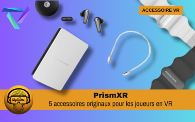 PrismXR de puissants et originaux accessoires pour la VR