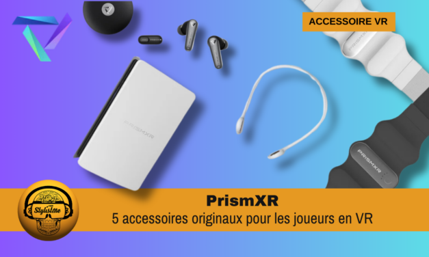 PrismXR de puissants et originaux accessoires pour la VR