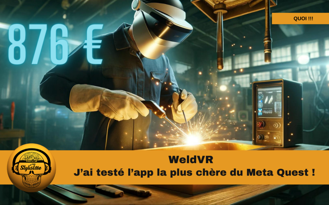 WeldVR j&rsquo;ai testé l&rsquo;application la plus chère pour Meta Quest