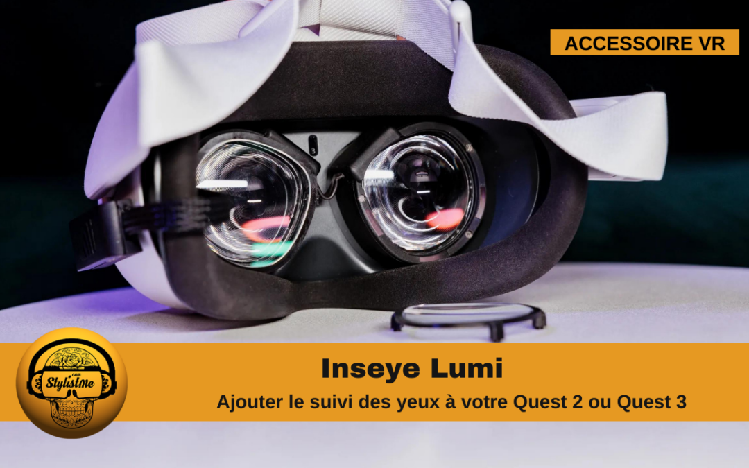 Inseye Lumi promet le suivi des yeux pour Meta Quest 2 et Quest 3