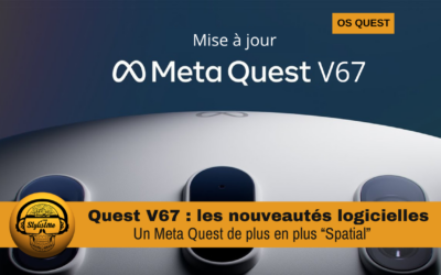 Meta Quest V67 toutes les nouveautés de la mise à jour logiciel