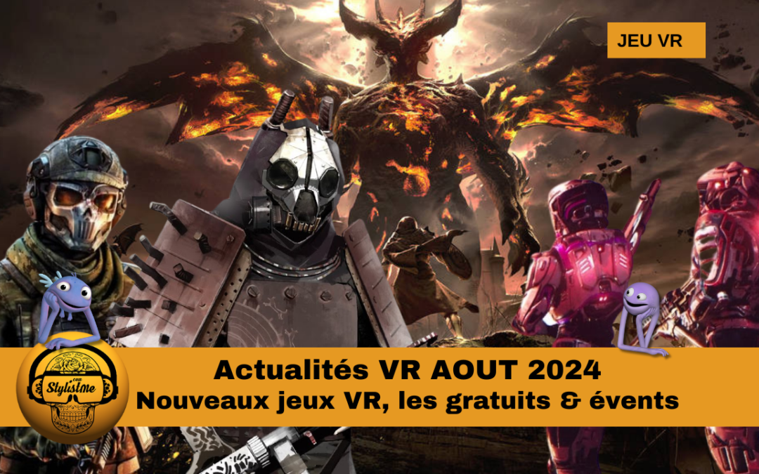 Actualités VR août 2024 : les nouveaux jeux VR, évènements et compétitions