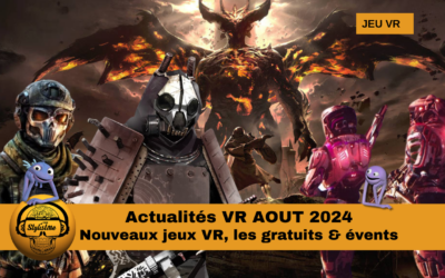 Actualités VR août 2024 : les nouveaux jeux VR, évènements et compétitions